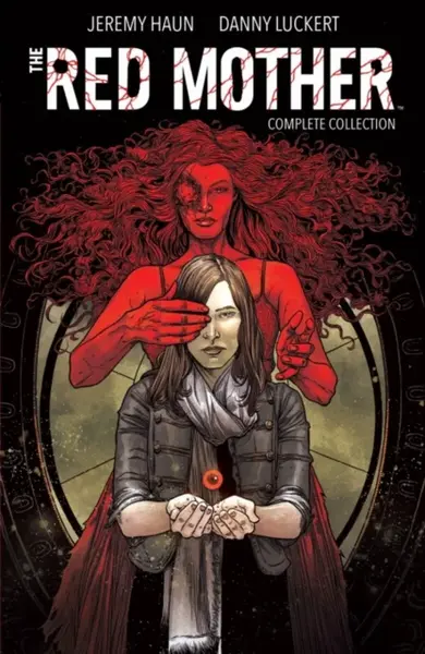 The Red Mother: Complete Collection - Jeremy Haun