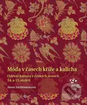 Móda v časech kříže a kalicha (Oděvní kultura v českých zemích 14. a 15. století) - kniha z kategorie Středověk