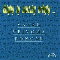 Různí interpreti – Kdyby ty muziky nebyly ...