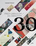 Pred obrazom / Za obrazom (30 slovenských umelcov) - kniha z kategorie Malířství