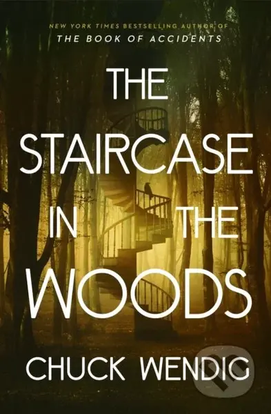 The Staircase in the Woods - Chuck Wendig - kniha z kategorie Horory