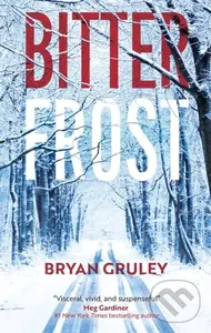 Bitterfrost - Bryan Gruley