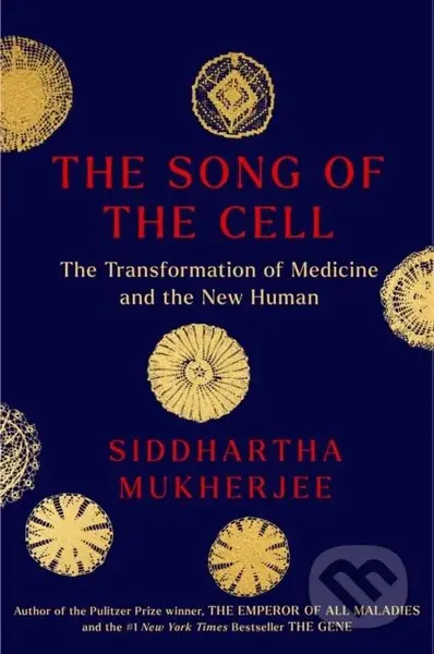 Song of the Cell (An Exploration of Medicine and the New Human) - kniha z kategorie Humanitní a společenské vědy