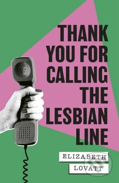 Thank You For Calling the Lesbian Line (A Hidden History of Queer Women) - kniha z kategorie Humanitní a společenské vědy