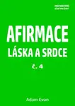 Afirmace Láska a Srdce č. 4 - Adam Evan - e-kniha