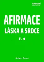 Afirmace Láska a Srdce č. 4 - Adam Evan - e-kniha
