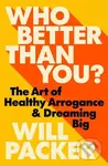 Who Better Than You? (The Art of Healthy Arrogance & Dreaming Big) - kniha z kategorie Byznys a management