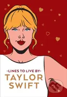 Taylor Swift Lines To Live By (Shake it off and never go out of style with Tay Tay) - kniha z kategorie Zdraví a životní styl