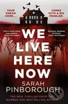 We Live Here Now (The sensational new thriller from the number one bestselling author of BEHIND HER EYES!) - kniha z kategorie Thrillery