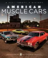American Muscle Cars : A Full-Throttle History - Darwin Holmstrom