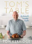 Tom's Table - Tom Kerridge