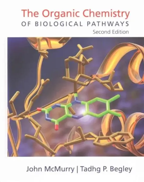 The Organic Chemistry of Biological Pathways - John E. McMurry