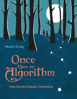 Once Upon an Algorithm - Martin Erwig