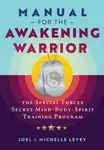 Manual for the Awakening Warrior - Joel Levey, Michelle Levey