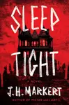 Sleep Tight - J. H. Markert