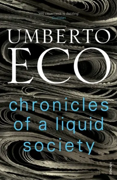 Chronicles of a Liquid Society - Umberto Eco