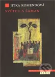 Světec a šaman - Jitka Komendová