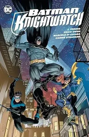 Batman: Knightwatch - J. Torres, Erich Owen (Ilustrátor), Marcelo Di Chiara (Ilustrátor)