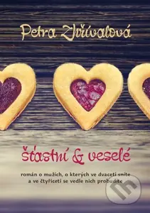 Šťastní a veselé (O mužích, o kterých ve dvaceti sníte, a ve čtyřiceti se vedle nich probudíte.) - kniha z kategorie Společenská beletrie