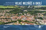 Velké Meziříčí a okolí z nebe - kniha z kategorie Obrazové publikace