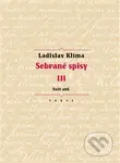 Sebrané spisy III. (Svět atd.) - Ladislav Klíma - kniha z kategorie Beletrie