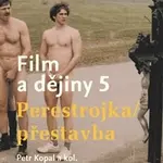 Film a dějiny 5 (Perestrojka/Přestavba) - Petr Kopal - kniha z kategorie Fotografie