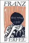 Mezi nebem a zemí - Franz Werfel - kniha z kategorie Křesťanství