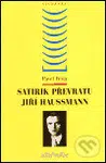 Satirik převratu Jiří Haussmann - Pavel Pešta - kniha z kategorie Literární věda