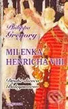 Milenka Henricha VIII. (Druhé dievča Boleynovcov) - Philippa Gregory - kniha z kategorie Společenská beletrie