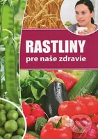 Rastliny pre naše zdravie - Jenö Nagy - kniha z kategorie Domácí léčba