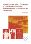 Innovation and Injury Prevention in Teaching Professional Self Defensefor IRS Specialized Professions - kniha z kategorie Medicína