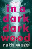 In a Dark, Dark Wood - Ruth Ware - kniha z kategorie Detektivky, thrillery a horory