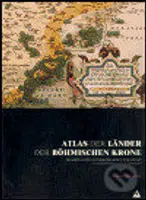 Atlas der Länder der Böhmischen Krone (Gesamtarten, Länder, Regionen und Städte) - kniha z kategorie Historie