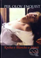 Kniha o Blanche a Marii - Per Olov Enquist - kniha z kategorie Společenská beletrie