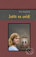 Ještě se uvidí - Věra Nosková - kniha z kategorie Beletrie