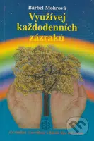 Využívej každodenních zázraků (Co všechno ví nevédomí a dokáže lépe než rozum) - kniha z kategorie Spiritualita