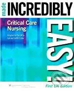 Critical Care Nursing Made Incredibly Easy! - kniha z kategorie Odborné a naučné