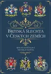 Britská šlechta v Českých zemích - Vratislav Košťál, Renata Košťálová