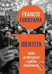 Identita (Volání po důstojnosti a politika resentimentu) - kniha z kategorie Sociologie