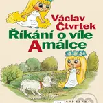 Říkání o víle Amálce - Václav Čtvrtek, Václav Bedřich (ilustrátor) - kniha z kategorie Pro děti