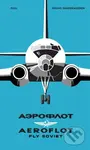 Aeroflot (Fly Soviet) - Bruno Vandermueren - kniha z kategorie Historie