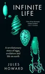 Infinite Life (A Revolutionary Story of Eggs, Evolution and Life on Earth)