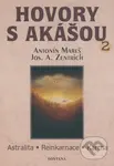 Hovory s Akášou 2 (Astralita, Reinkarnace, Karma) - Antonín Mareš, Josef A. Zentrich - kniha z kategorie Spiritualita