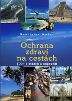 Ochrana zdraví na cestách (100 + 1 otázek a odpovědí) - kniha z kategorie Pediatrie