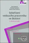 Sebeřízení vedoucího pracovníka ve školství - Irena Trojanová, Michaela Tureckiová, Barbora Riedl Černíková - kniha z kategorie Management