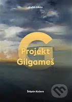 Projekt Gilgameš - Štěpán Kučera - kniha z kategorie Sci-fi a fantasy