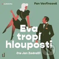 Eva tropí hlouposti - Fan Vavřincová - audiokniha z kategorie Beletrie