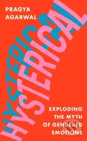 Hysterical (Exploding the Myth of Gendered Emotions) - kniha z kategorie Humanitní a společenské vědy