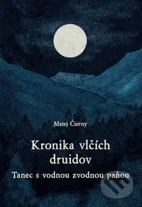 Tanec s vodnou zvodnou paňou (Kronika vlčích druidov) - kniha z kategorie Fantasy