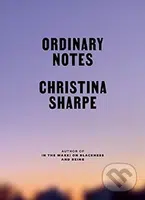Ordinary Notes - Christina Sharpe - kniha z kategorie Eseje, úvahy a glosy